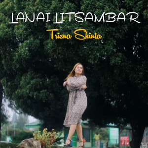 Listen to LANAI LIT SAMBAR song with lyrics from Trisna Shinta