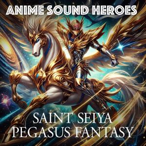 Anime Sound Heroes的專輯Saint Seiya Pegasus Fantasy (feat. Alberto Rigoni, Yukie Dong, Eric Antonello & Sajan)