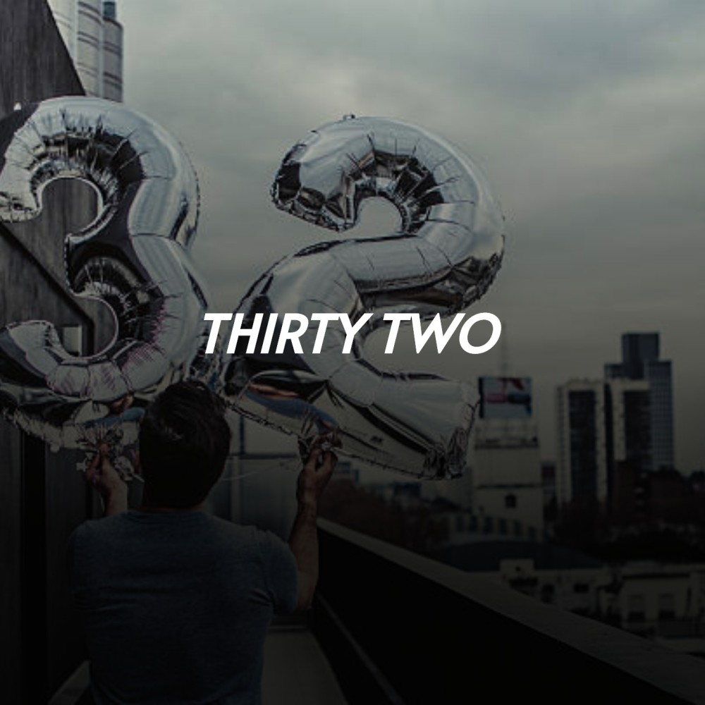 Thirty Two