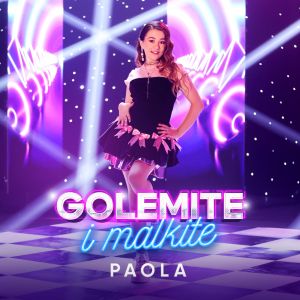 Paola的专辑Golemite i malkite