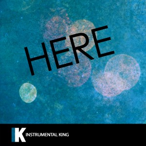 ดาวน์โหลดและฟังเพลง Here (In the Style of Alessia Cara) [Karaoke Version] (In the Style of Alessia Cara|Karaoke Version) พร้อมเนื้อเพลงจาก Instrumental King