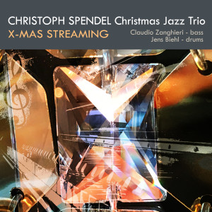Christoph Spendel Christmas Jazz Trio的專輯X-Mas Streaming
