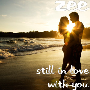 ดาวน์โหลดและฟังเพลง Still in Love With You พร้อมเนื้อเพลงจาก Zee