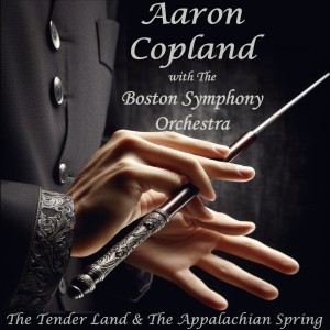 The Boston Symphony Orchestra的專輯The Tender Land & Appalachian Spring