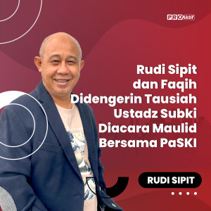 Rudi Sipit dan Faqih Didengerin Tausiah Ustadz Subki Diacara Maulid Bersama PaSKI dari Rudi Sipit