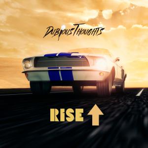 Dubious Thoughts的專輯Rise Up (feat. Toylah)
