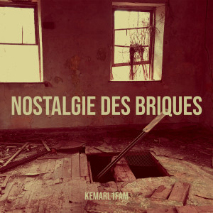 Listen to Nostalgie des briques (Explicit) song with lyrics from KEMARL1FAM