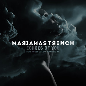 Marianas Trench的專輯Echoes of You