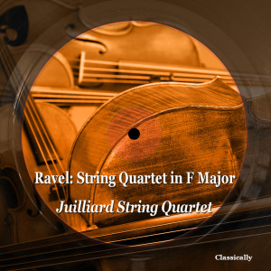 Juilliard String Quartet的專輯Ravel: String Quartet in F Major