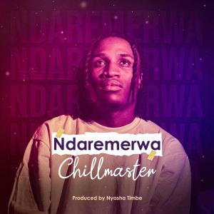 收聽Chillmaster Music的Ndaremerwa歌詞歌曲