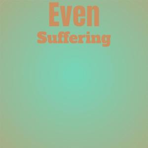 Album Even Suffering oleh Various