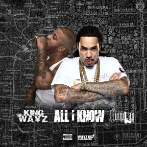 Album All I Know (feat. Gun Play) (Explicit) from King Wayz