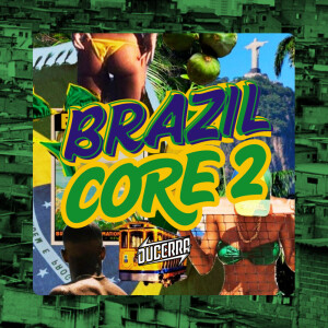 Album Brazil Core 2 (Afrobeat) (Explicit) from DROP7