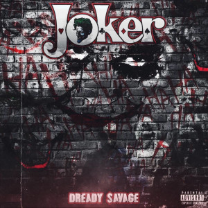 ดาวน์โหลดและฟังเพลง Joker (Explicit) พร้อมเนื้อเพลงจาก Dready $avage