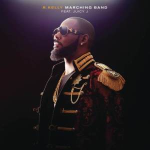ดาวน์โหลดและฟังเพลง Marching Band พร้อมเนื้อเพลงจาก R. Kelly