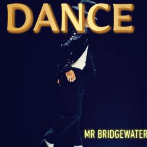 MR BRIDGEWATER的專輯DANCE