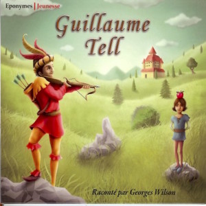 Listen to Guillaume Tell (Conte pour enfant) song with lyrics from Georges Wilson
