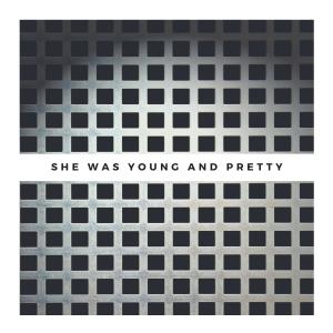 She Was Young and Pretty