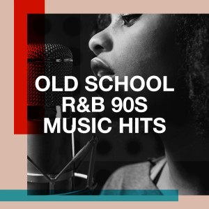 Old School R&B的專輯Old School R&B 90s Music Hits