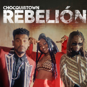 Chocquibtown的專輯Rebelión