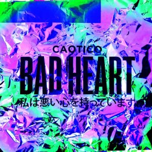 Caotico的專輯Bad Heart
