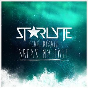 Starlyte的專輯Break My Fall (feat. Nixale)