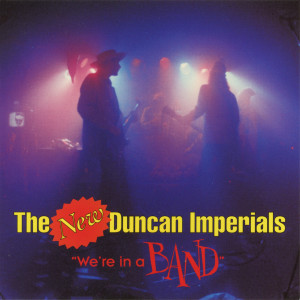 อัลบัม We're In A Band ศิลปิน New Duncan Imperials
