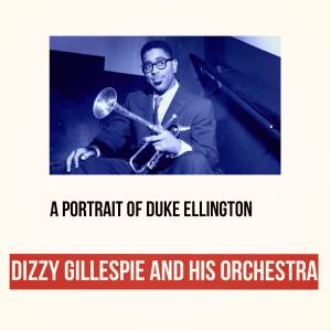 Album A Portrait of Duke Ellington from Dizzy Gillespie and his Orchestra