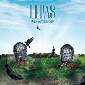 Listen to LEPAS song with lyrics from OHSHALLE