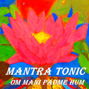 ดาวน์โหลดและฟังเพลง Om Mani Padme Hum พร้อมเนื้อเพลงจาก Mantra Tonic
