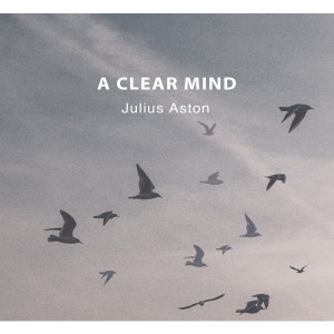 收聽Julius Aston的A Clear Mind歌詞歌曲