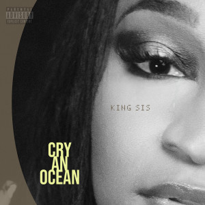 อัลบัม Cry an Ocean (Explicit) ศิลปิน King Sis