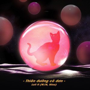 Listen to Thiên Đường Cô Đơn song with lyrics from Loli