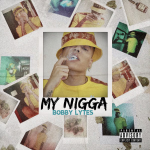 อัลบัม MY NIGGA (Explicit) ศิลปิน Bobby Lytes