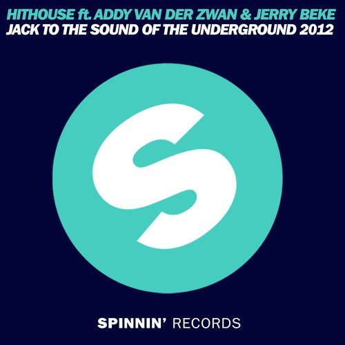 Jack to the Sound of the Underground 2012 (feat. Addy van der Zwan & Jerry Beke) (Addy van der Zwan & Jerry Beke Mix)