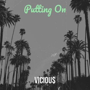Album Putting On (Explicit) from VICIOU$
