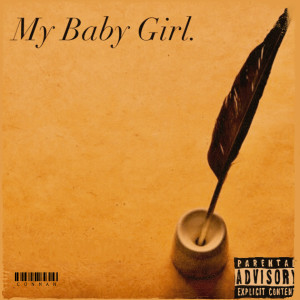 Listen to My Baby Girl (Explicit) song with lyrics from Conman