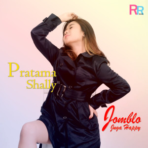 Dengarkan Jomblo Juga Happy lagu dari Pratama Shally dengan lirik