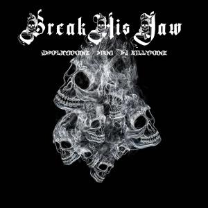 BREAK HIS JAW (feat. D1ON1 & DJ SILLYMANE) (Explicit)