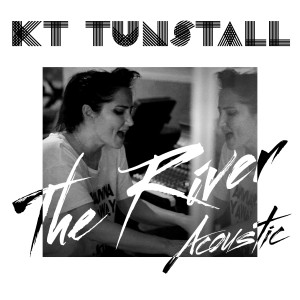 อัลบัม The River (Acoustic) ศิลปิน KT Tunstall