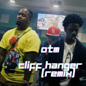 收聽OTM的Cliff Hanger (Remix|Explicit)歌詞歌曲
