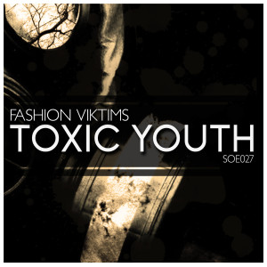 Listen to Toxic Youth song with lyrics from Fashion Viktims