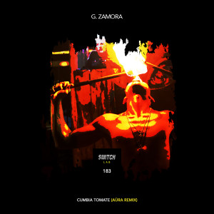 G.Zamora的专辑Cumbia Tomate (Aüra Remix)