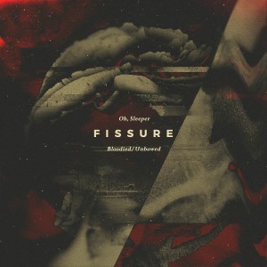 ดาวน์โหลดและฟังเพลง Fissure พร้อมเนื้อเพลงจาก Oh, Sleeper