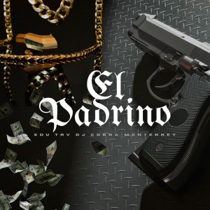 DJ Cobra Monterrey的專輯El Padrino (Explicit)