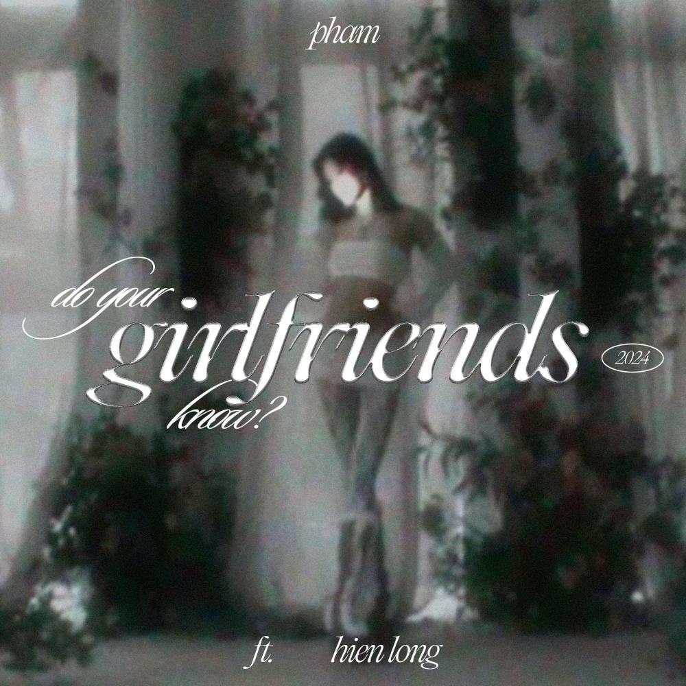 do your girlfriends know? (Explicit)