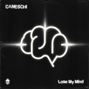 Lose My Mind dari Caneschi