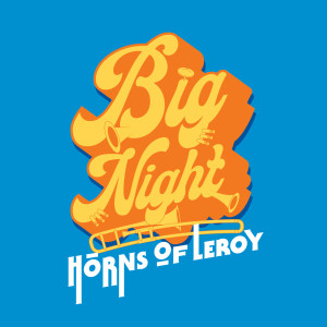 Horns of Leroy的專輯Big Night