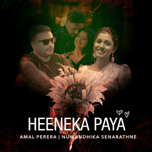 Listen to Heeneka Paya (Explicit) song with lyrics from Amal Perera