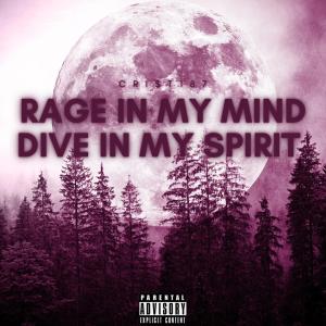 Rage In My Mind Dive In My Spirit (Explicit) dari Cri$t187